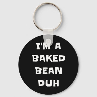 I'm A Baked Bean Duh Fun Lazy Easy Halloween Costu Keychain