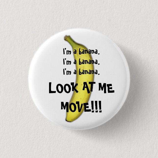 I'm A Banana 1 Inch Round Button (Front)