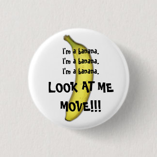 I'm A Banana 1 Inch Round Button