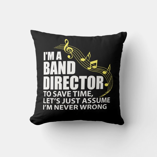I'm A Band Director Funny Musician Music Lover Throw Pillow (Front)