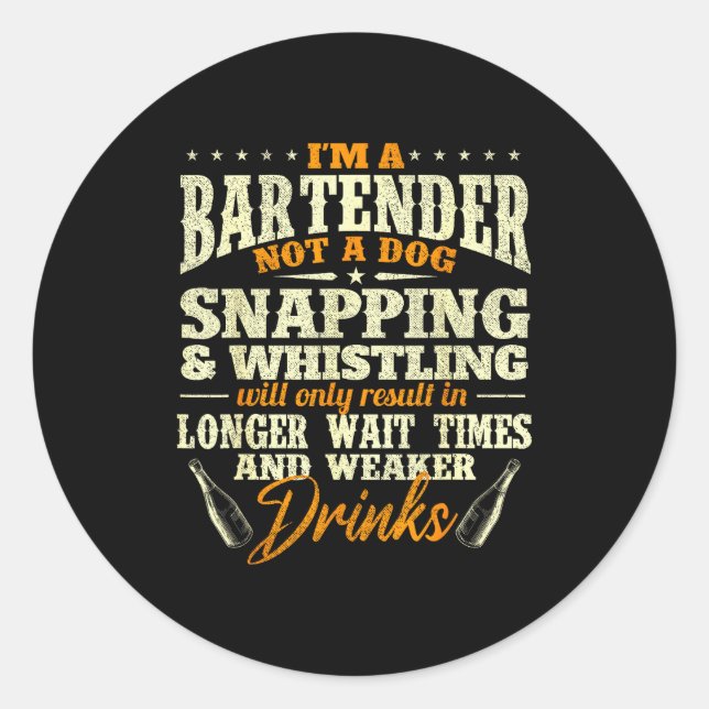 I'm A Bartender Not A Dog - Tapster Bartending Bar Classic Round Sticker (Front)