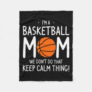 Im A Basketball Mom We Dont Do That Keep Calm Th  Fleece Blanket