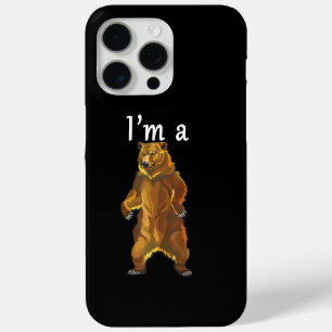 I'm a Bear Grizzly and Brown Bears iPhone 15 Pro Max Case