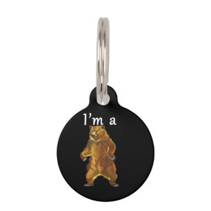 I'm a Bear Grizzly and Brown Bears Pet Tag