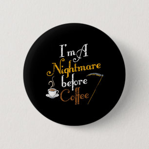 Im A Before Coffee Funny Scary Halloween 2 Inch Round Button