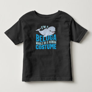 I'm A Beluga Whale In A Human Costume Toddler T-shirt