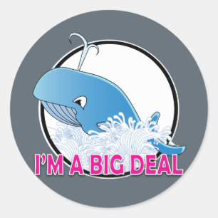 I'm A Big Deal - Classic Round Sticker, Glossy Sticker