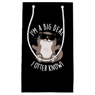 I'm A Big Deal I Otter Know Animal Pun Dark BG Small Gift Bag