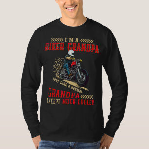 I'm A Biker Grandpa Normal Grandpa  Except Much Co T-Shirt