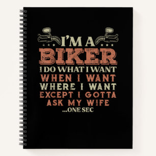 Im A Biker I Do What I Want Funny Motorcycle Motor Notebook