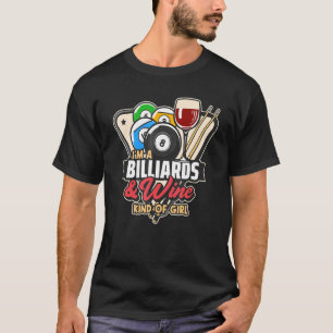 I'm A Billiards And Wine Kind Of Girl Pool Player T-Shirt