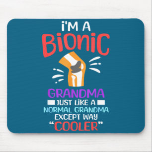 I'm A Bionic Grandma Funny Quote For Cool Grandmot Mouse Pad