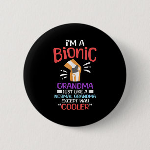 Im A Bionic Grandma Funny Quote For Cool Grandmoth 2 Inch Round Button