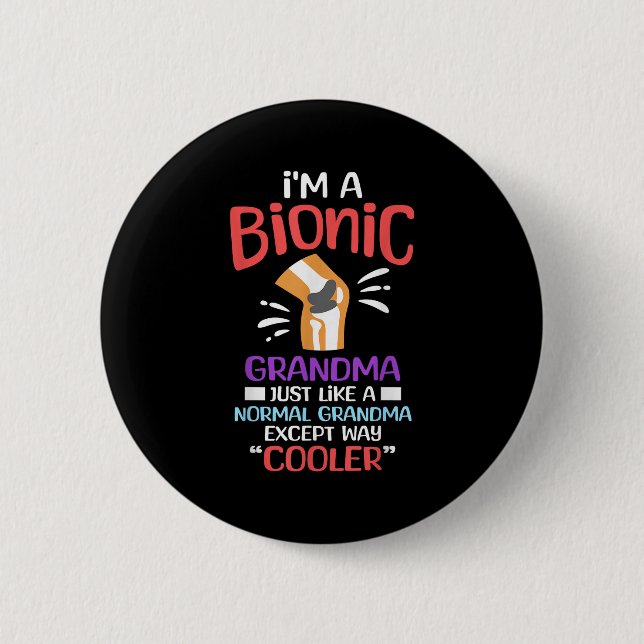 Im A Bionic Grandma Funny Quote For Cool Grandmoth 2 Inch Round Button (Front)