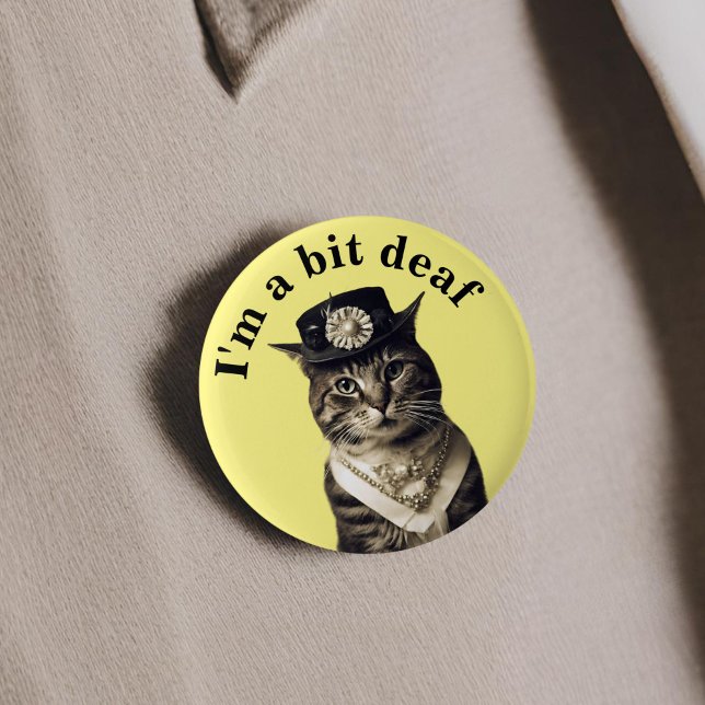I'm a bit deaf cat badge hearing deafness aware 2 inch round button (Creator Uploaded)