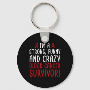I'm A Blood Cancer Survivor! Blood Cancer Awarenes Keychain