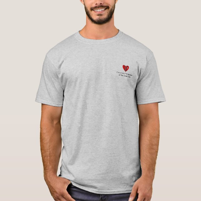 I'm a bona fide member of the Zipper Club T-Shirt (Front)