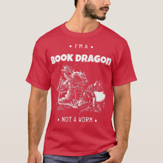 I'm A Book Dragon Not A Worm Book Lover638 T-Shirt