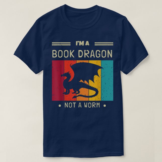 I'm A Book Dragon Not A Worm Book Lover 651 T-Shirt (Design Front)