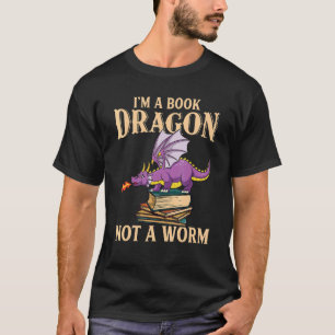 I'm A Book Dragon Not A Worm Reading T-Shirt