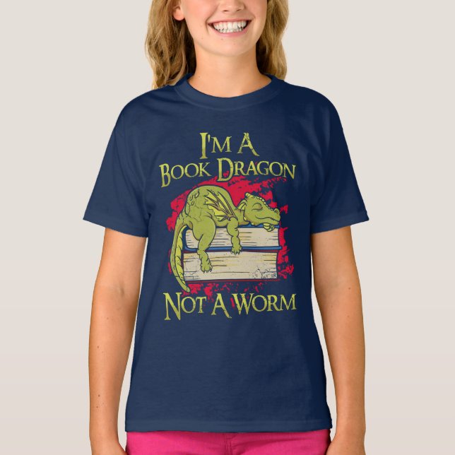 I'm A Book Dragon Not A Worm T-Shirt (Front)