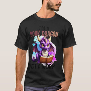 I'm A Book Dragon Not A Worm T-Shirt