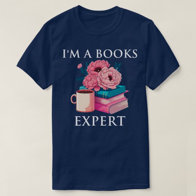 Im A Books Expert T-Shirt (Design Front)