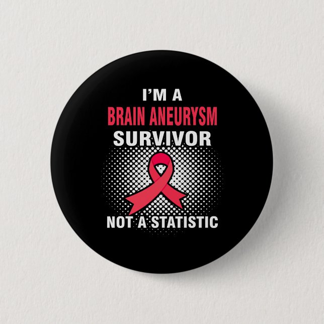I'm a BRAIN ANEURYSM Survivor  2 Inch Round Button (Front)