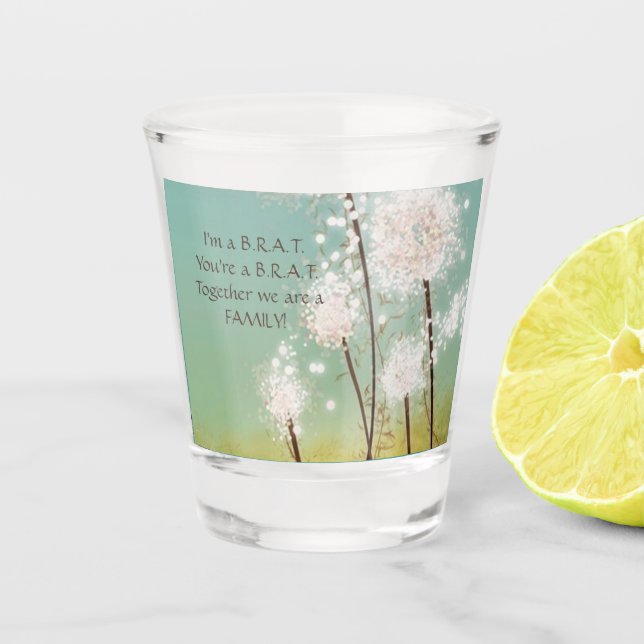 I'm a Brat, You're a Brat! Shot Glass (Front)