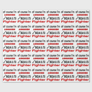 I'm a Brazilian Jiu Jitsu Fighter Wrapping Paper