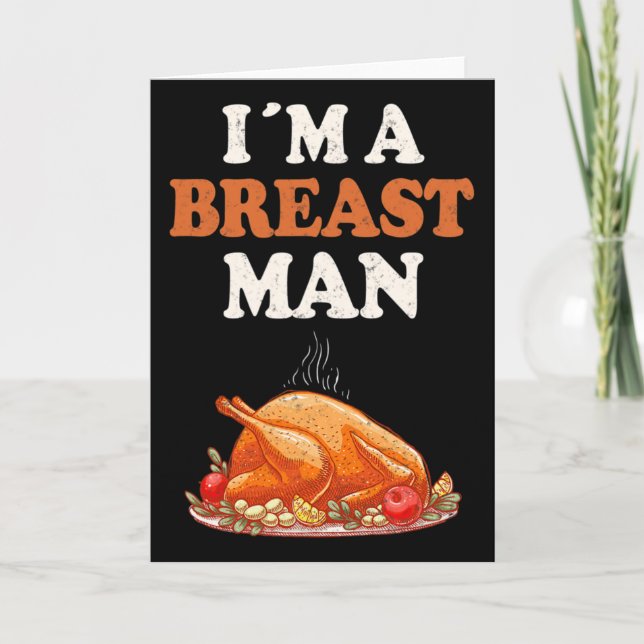 I'm A Breast Man Funny Turkey Thanksgiving Dinner  Card (Front)