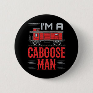 I'm a Caboose Man Model Train Collector 2 Inch Round Button