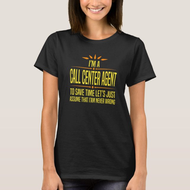 Im a Call Center Agent   T-Shirt (Front)