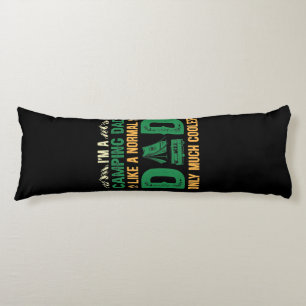 I'm A Camping Dad Like a Normal Dad Only Much Cool Body Pillow