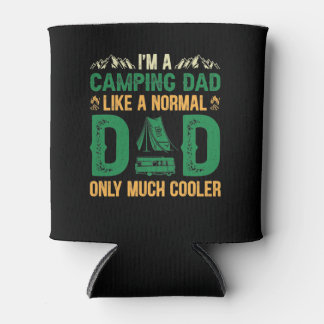 I'm A Camping Dad Like a Normal Dad Only Much Cool Can Cooler