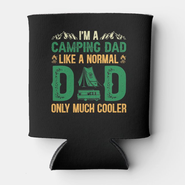 I'm A Camping Dad Like a Normal Dad Only Much Cool Can Cooler (Front)
