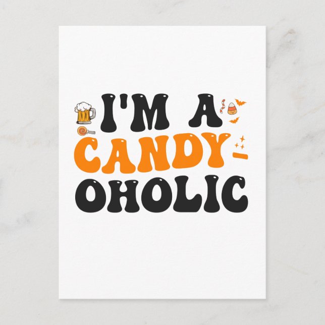 I'm a Candy-oholic Funny Spooky Halloween Gift  Postcard (Front)