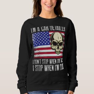 I'm A Car Detailer I Don't Stop When I'm Tired Det Sweatshirt