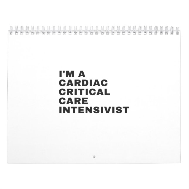 I'M A CARDIAC CARE CRITICAL INTENSIVIST CALENDAR (Cover)