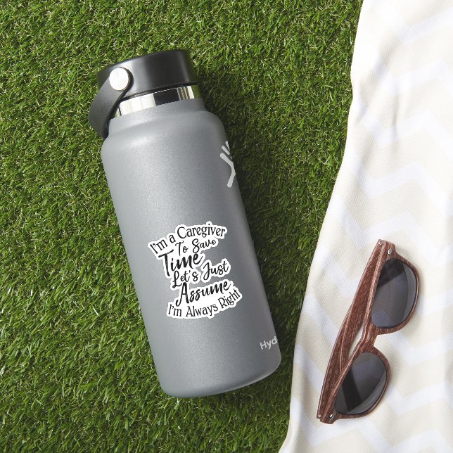 I'm a Caregiver To Save Time Let's Just Assume (HydroFlask Insitu)