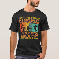 I'm a Carpenter Carpentry Wood Woodworking