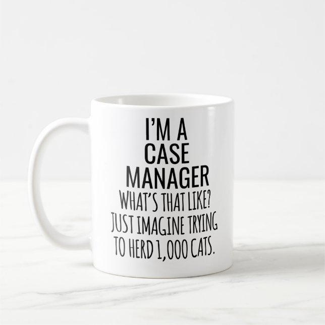 I'M A Case Manager What's That Like Just Imagine Coffee Mug (Left)