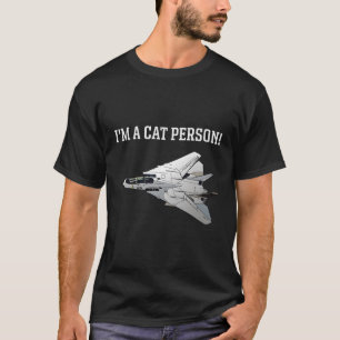 I'M A Cat Person F-14 Tomcat T-Shirt
