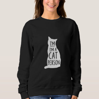 I'm a cat person sweatshirt