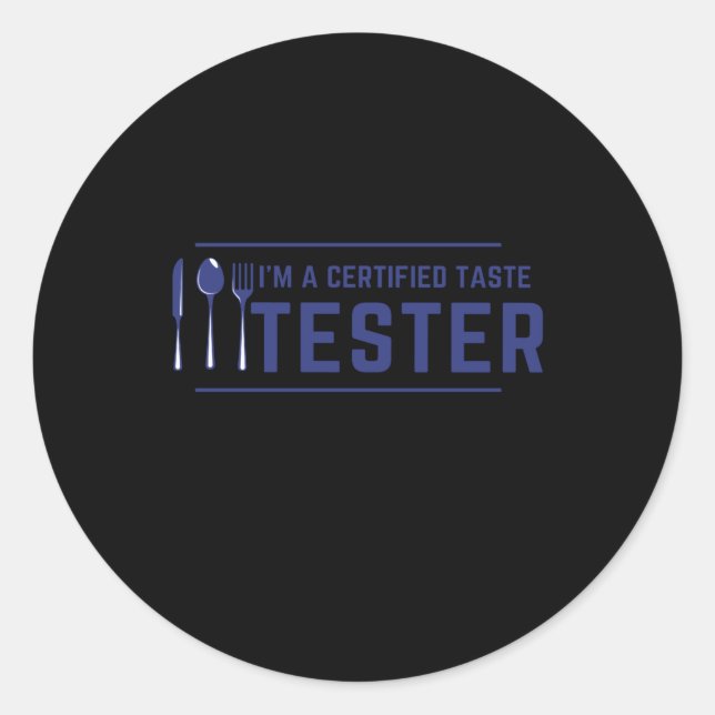I'm a certified taste tester classic round sticker (Front)