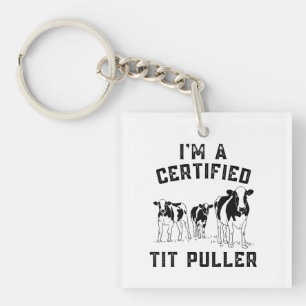 I'm A Certified Tit Puller Funny Cow Farmer Keychain