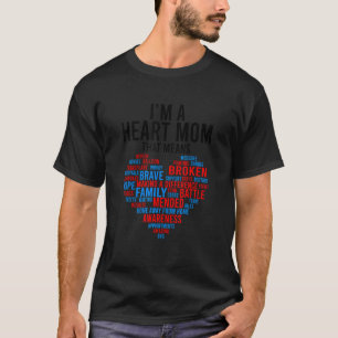 I'm A CHD Warrior Mom Congenital Heart Disease CHD T-Shirt