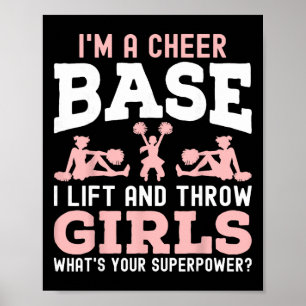 I'm A Cheer Base A Lift And Throw Girl - Cheerlead Poster
