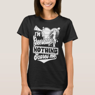 I'm A Cheerleader Nothing Scares Me Cheerleading C T-Shirt