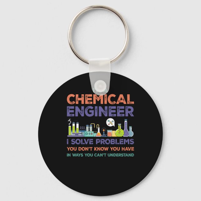 I'm A Chemical Engineer I Solve Problems You Don't Keychain (Front)